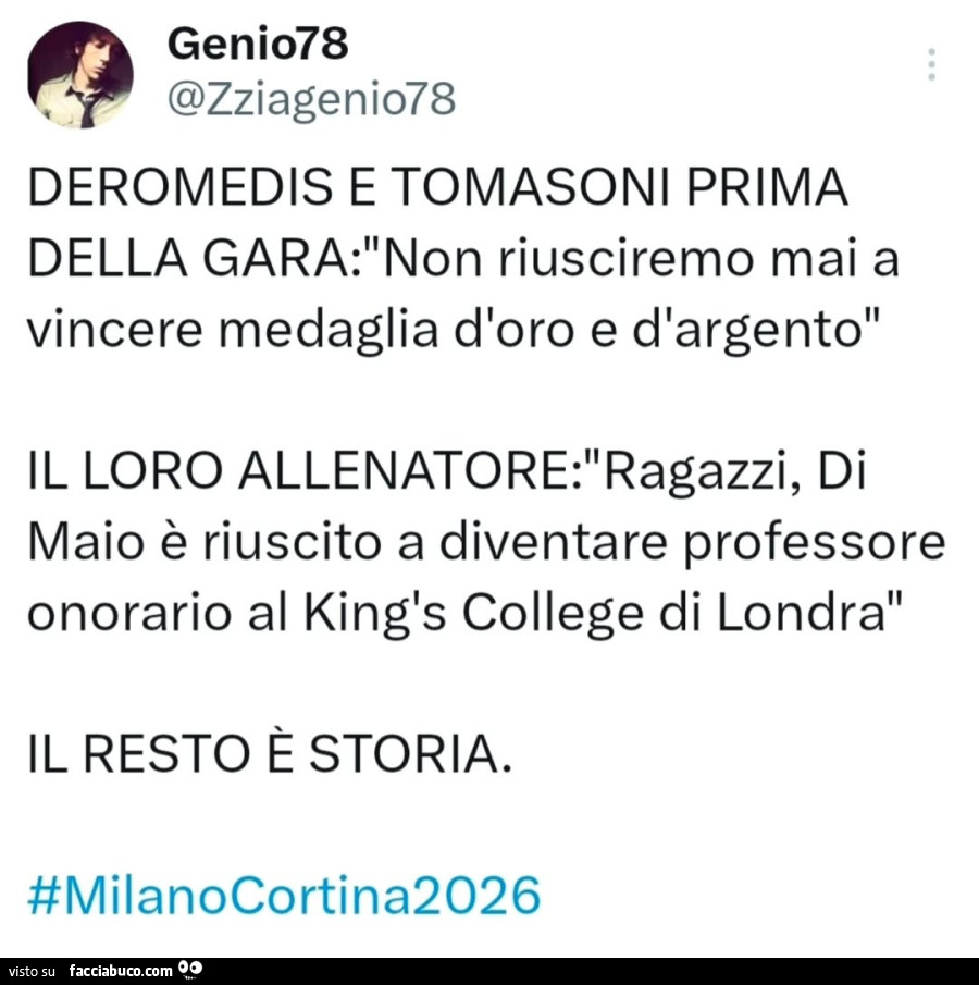 Deromedis e tomasoni prima della gara: non riusciremo mai a vincere medaglia d'oro e d'argento il loro di maio è riuscito a diventare professore onorario al king's college di londra il resto è storia