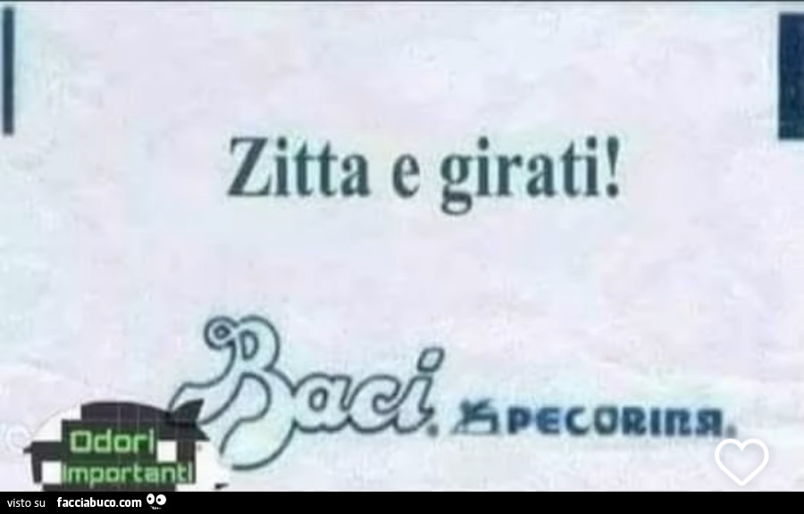 Zitta e girati! Baci Perugina