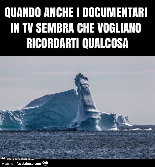 Quando anche i documentari in tv sembra che vogliano ricordarti qualcosa