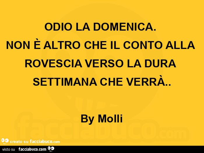 Odio la domenica. Non è altro che il conto alla rovescia verso la dura settimana che verrà. By molli