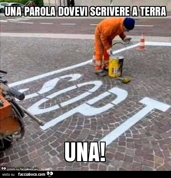 Una parola dovevi scrivere a terra una