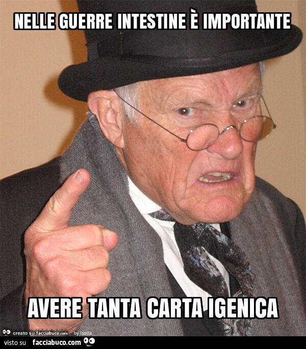 Nelle guerre intestine è importante avere tanta carta igenica
