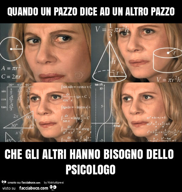 Quando un pazzo dice ad un altro pazzo che gli altri hanno bisogno dello psicologo