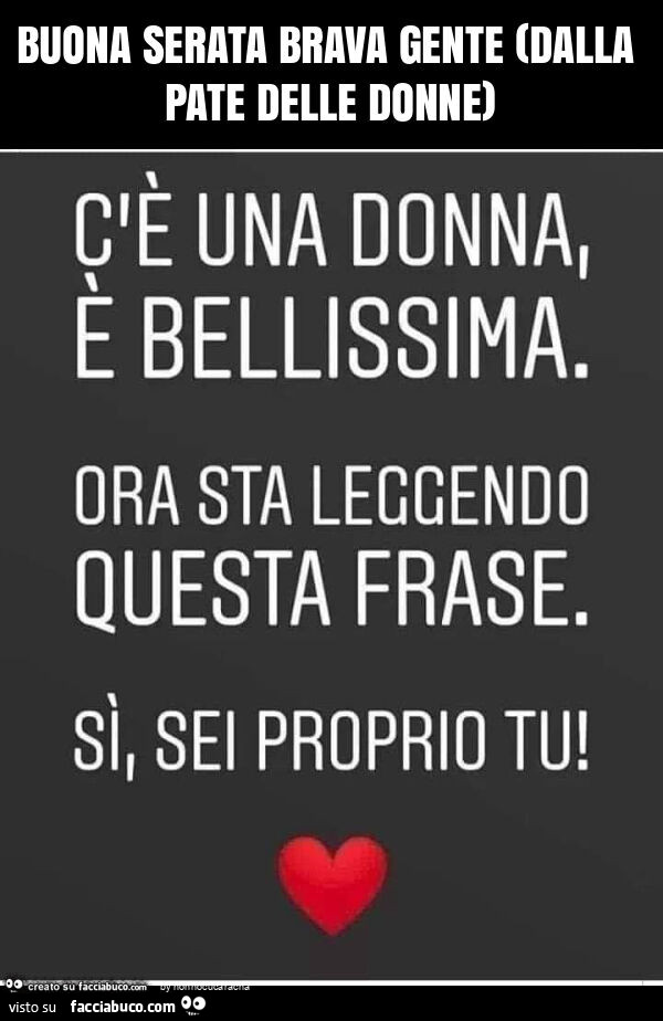Buona serata brava gente (dalla pate delle donne)