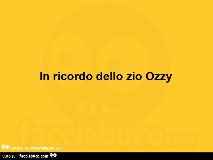In ricordo dello zio ozzy
