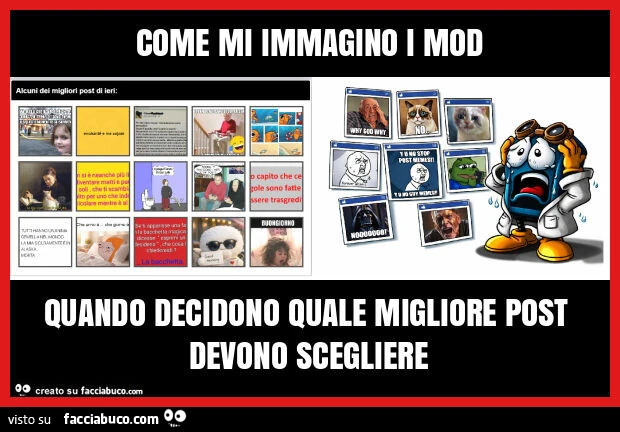 Come mi immagino i mod quando decidono quale migliore post devono scegliere