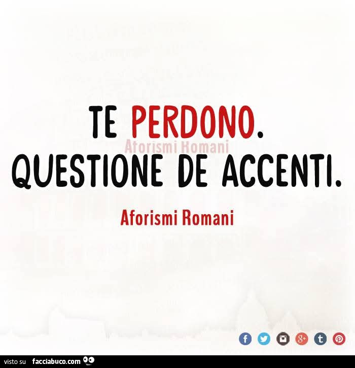Te perdono. Questione de accenti