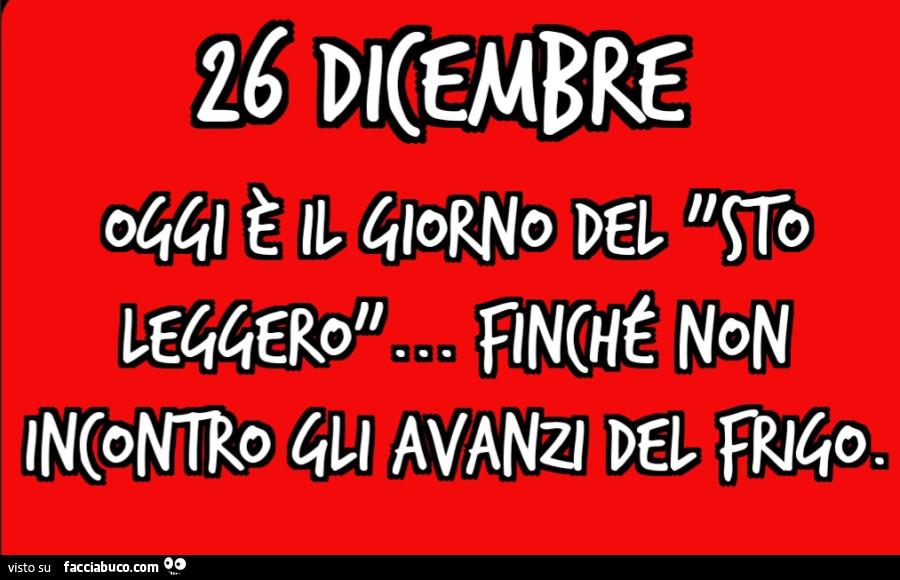 26 dicembre oggi è il giorno del "sto leggero"&hellip; finché non incontro gli avanzi del frigo