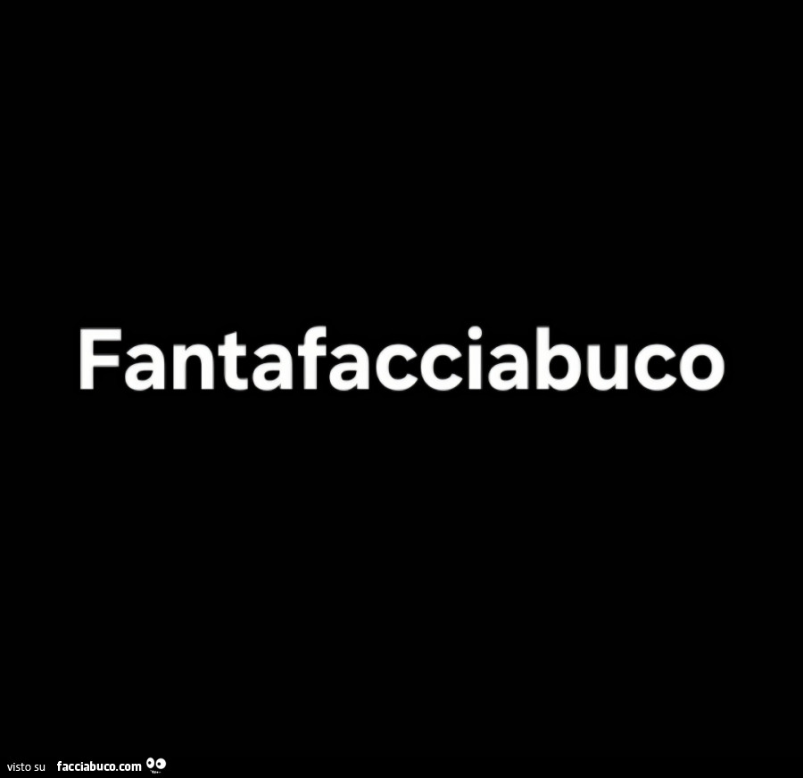 Fantafacciabuco
