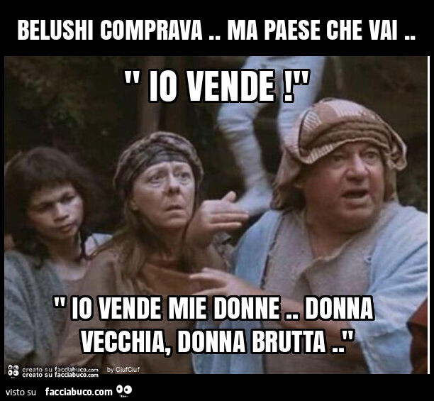 Belushi comprava. Ma paese che vai
