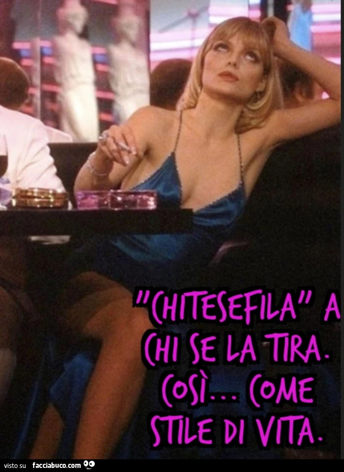 "chitesefila" a chi se la tira. Così&hellip; come stile di vita