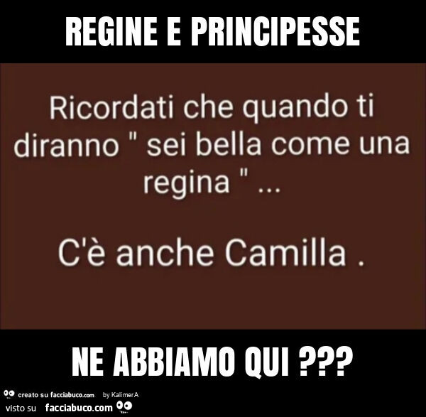 Regine e principesse ne abbiamo qui?