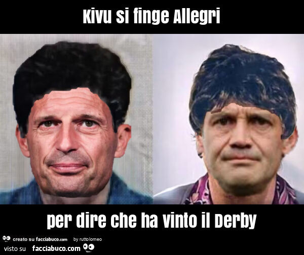 Kivu si finge allegri per dire che ha vinto il derby
