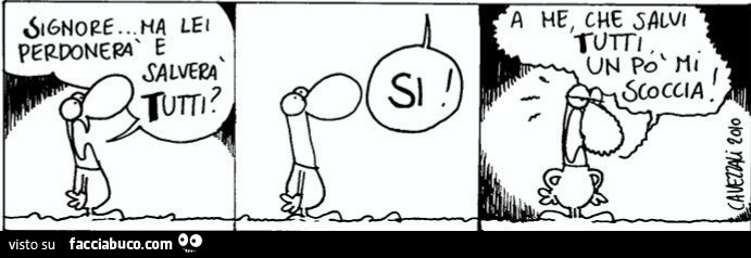 Cavez. Signore… ma Lei perdonerà e salverà tutti?