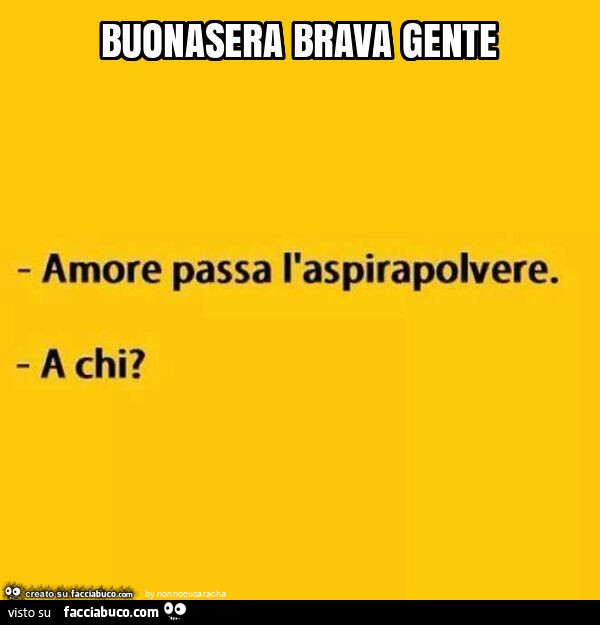 Amore passa l'aspirapolvere. A chi?