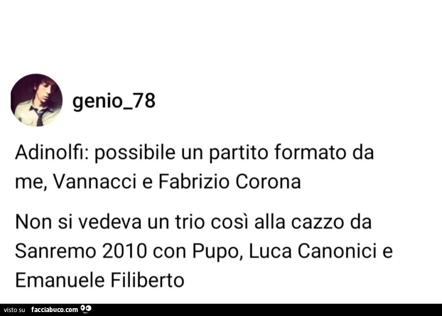 Adinolfi: possibile un partito formato da me, vannacci e fabrizio corona non si vedeva un trio così alla cazzo da sanremo 2010 con pupo, luca canonici e emanuele filiberto