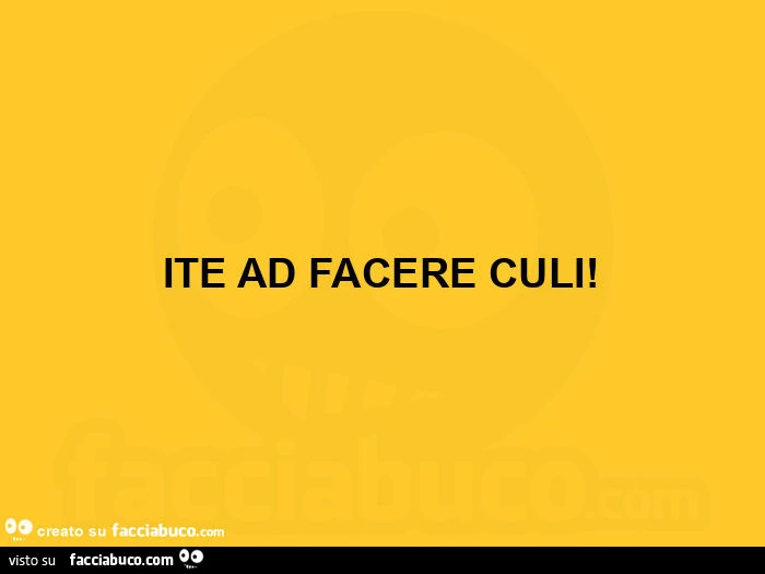 Ite ad facere culi
