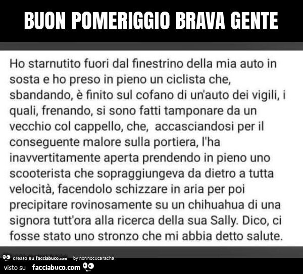 Buon pomeriggio brava gente