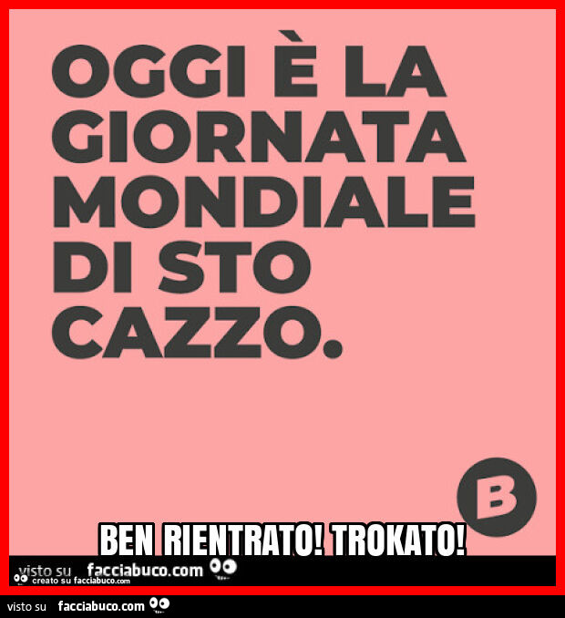 Ben rientrato! Trokato