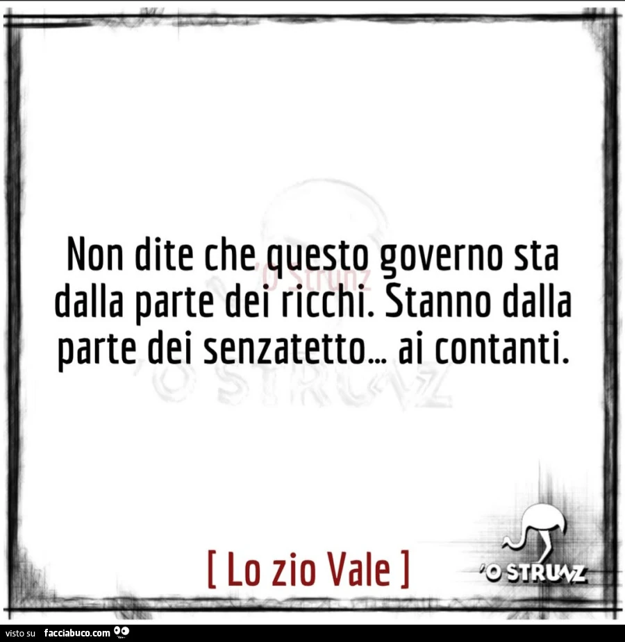 Non dite che questo governo sta dalla parte dei ricchi. Stanno dalla parte dei senzatetto&hellip; ai contanti
