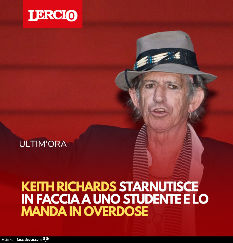Ultim'ora keith richards starnutisce in facciaa uno studente e lo manda in overdose