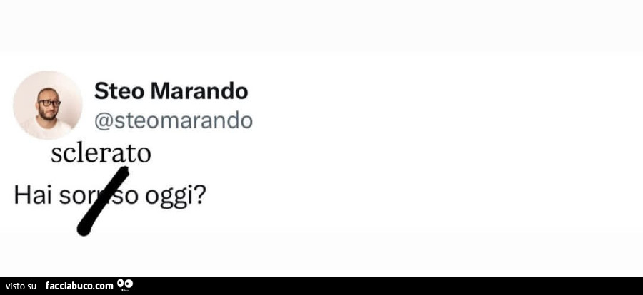 Hai sclerato oggi?