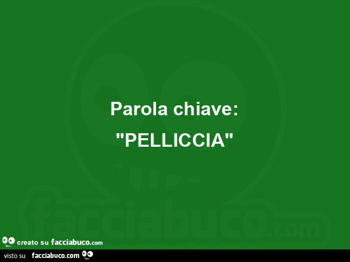 Parola chiave: "pelliccia"
