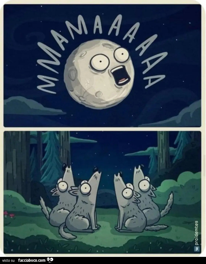 Mmamaaaaaa luna lupi che ululano
