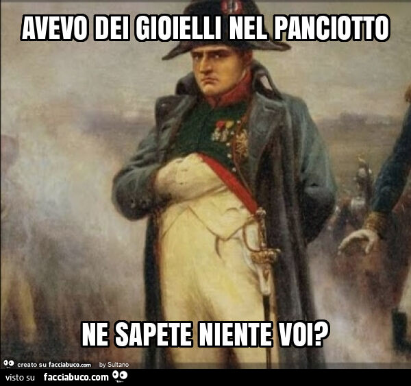 Avevo dei gioielli nel panciotto ne sapete niente voi?