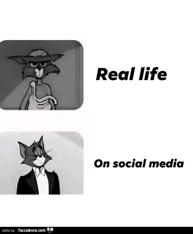 Real life. On social media