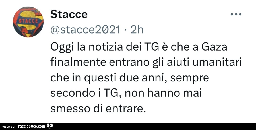 Oggi la notizia dei tg è che a gaza finalmente entrano gli aiuti umanitari che in questi due anni, sempre secondo i tg, non hanno mai smesso di entrare