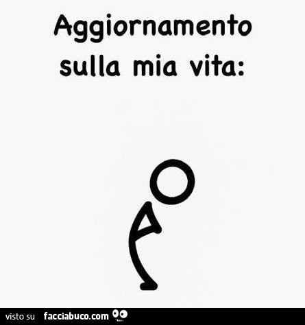 Aggiornamento sulla mia vita