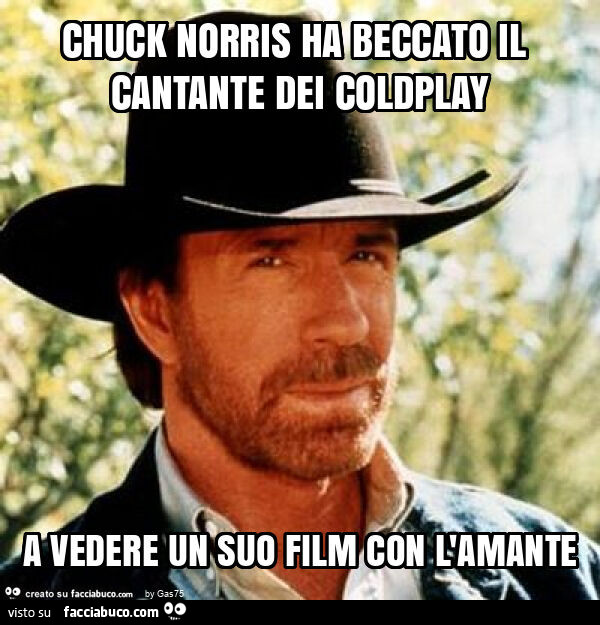 Chuck norris ha beccato il cantante dei coldplay a vedere un suo film con l'amante