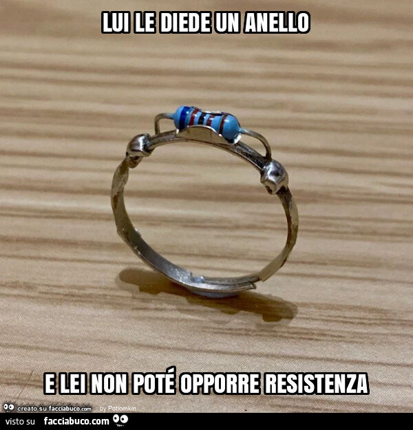 Lui le diede un anello e lei non poté opporre resistenza