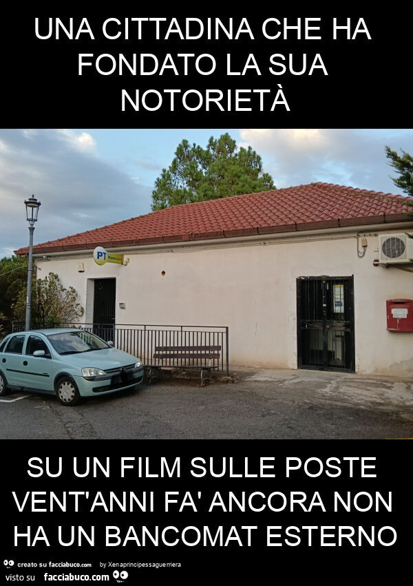 Una cittadina che ha fondato la sua notorietà su un film sulle poste vent'anni fà ancora non ha un bancomat esterno