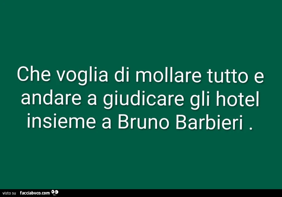 Che voglia di mollare tutto e andare a giudicare gli hotel insieme a bruno barbieri