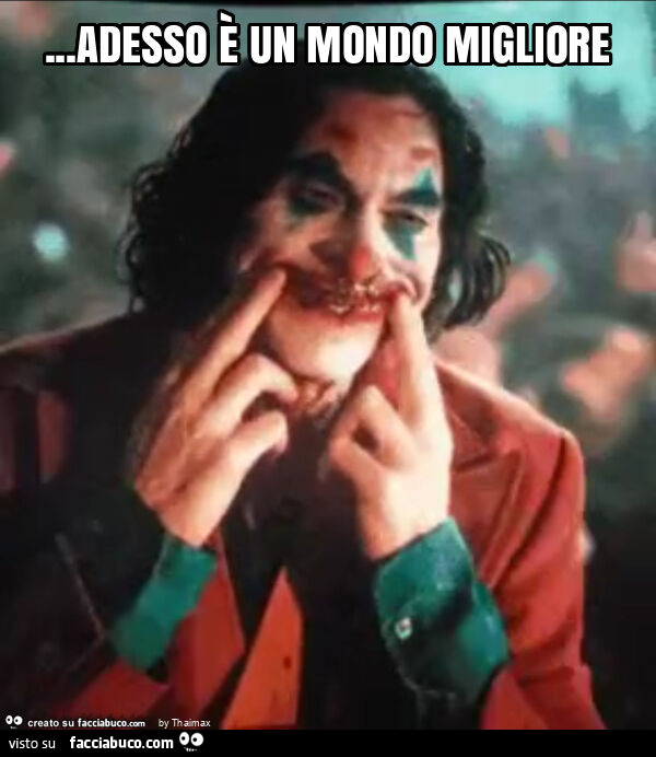 Adesso รจ un mondo migliore