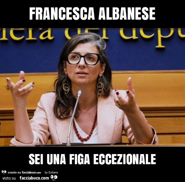 Francesca albanese sei una figa eccezionale