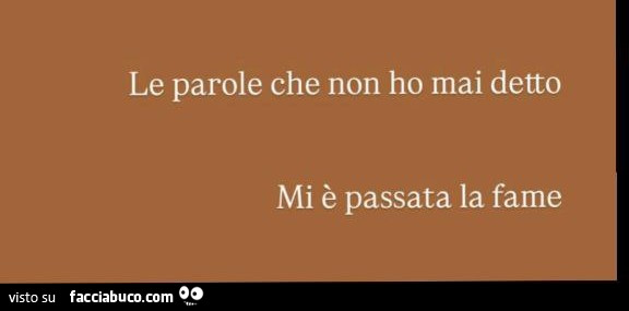 Le parole che non ho mai detto: mi è passata la fame