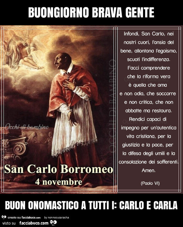 Buongiorno brava gente buon onomastico a tutti i: carlo e carla
