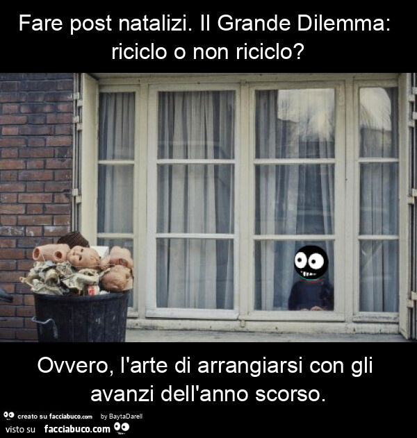 Da una fotografia di Marie B. Chardenoux. Fare post natalizi. Il grande dilemma: riciclo o non riciclo? Ovvero, l'arte di arrangiarsi con gli avanzi dell'anno scorso