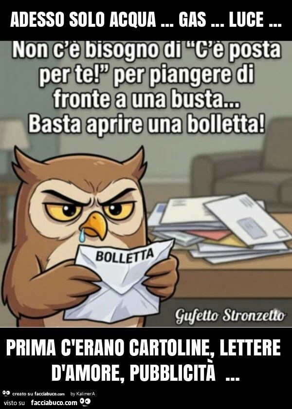 Adesso solo acqua&hellip; gas&hellip; luce&hellip; prima c'erano cartoline, lettere d'amore, pubblicità