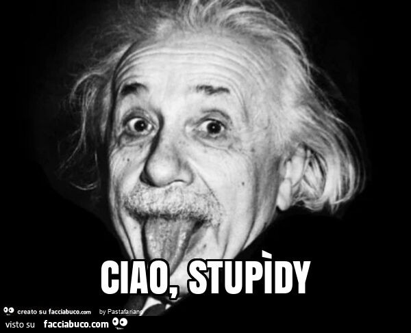 Ciao, stupìdy
