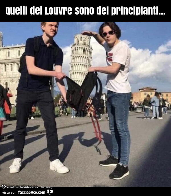 Quelli del louvre sono dei principianti&hellip;