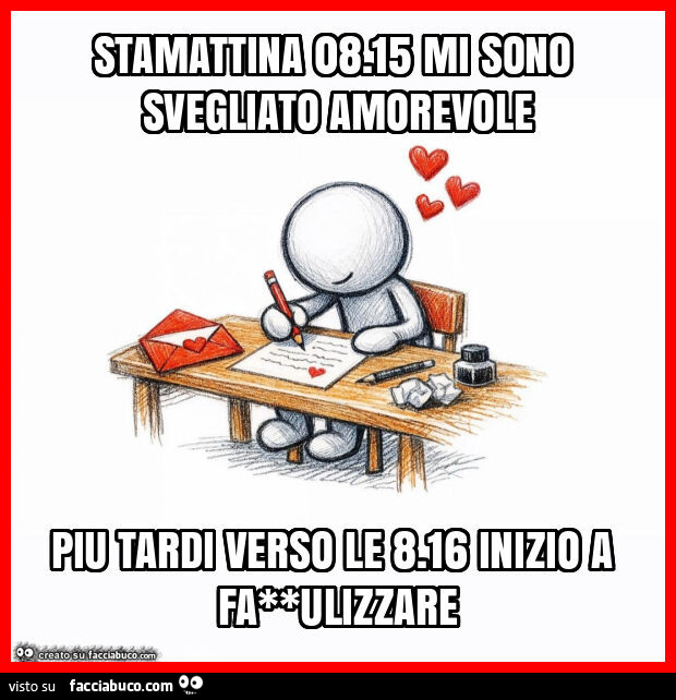 Stamattina 08.15 mi sono svegliato amorevole piu tardi verso le 8.16 inizio a fa**ulizzare