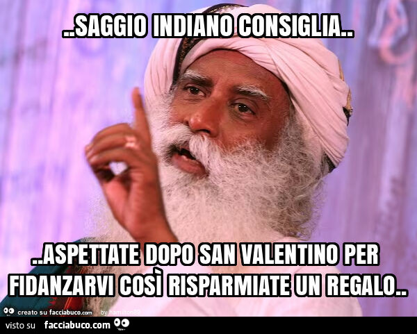 Saggio indiano consiglia&hellip; aspettate dopo san valentino per fidanzarvi così risparmiate un regalo