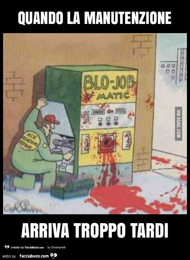 Quando la manutenzione arriva troppo tardi