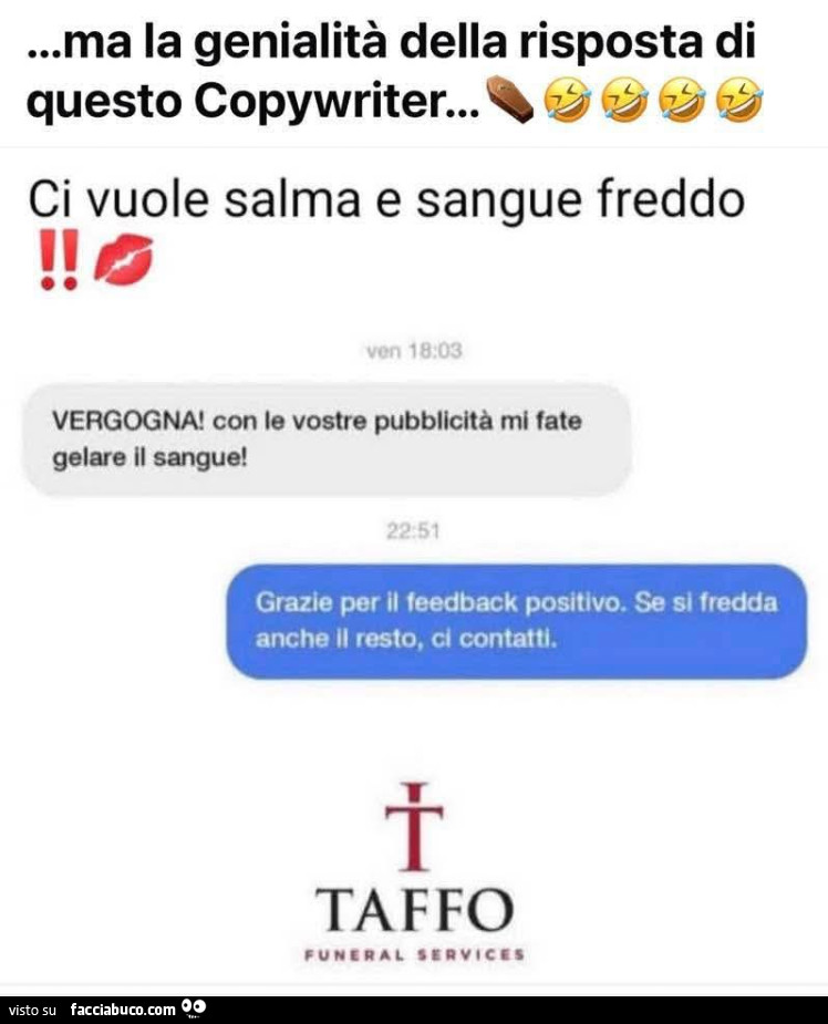 Ma la genialità della risposta di questo copywriter&hellip; ci vuole salma e sangue freddo