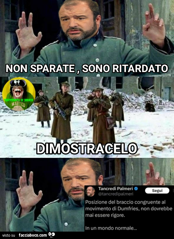 Non sparate sono ritardato dimostลacelo