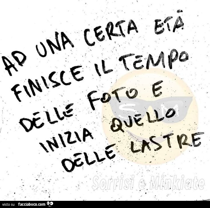 Ad una certa età finisce il tempo delle foto e inizia quello delle lastre
